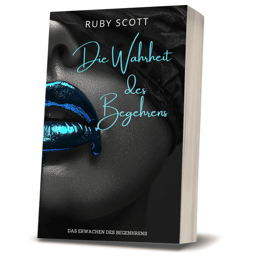 Paperback edition of Die Wahrheit des Begehrens by lesbian romance fiction author Ruby Scott. A German lesbian romance book and lesbian love story, part of the Awakening of Desire series, shown with striking blue lips on a black-and-white cover design