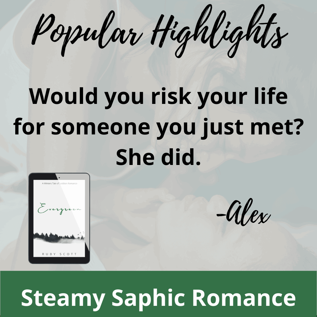 Popular highlight from slow burn lesbian romance book Evergreen by lesbian author Ruby Scott, featuring a steamy lesbian love story and emotional themes from lesbian fiction.