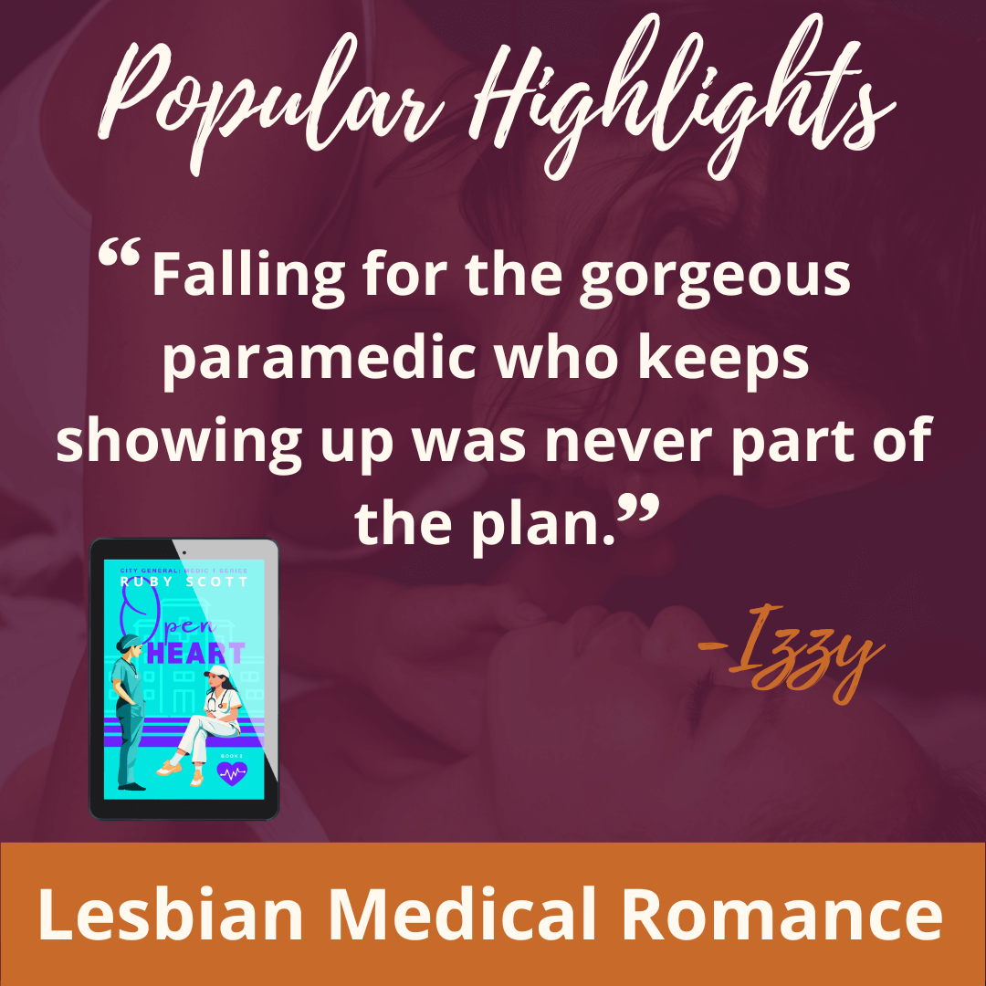 lesbian medical romance popular highlights quote image featuring a highlighted line from Open Heart by Ruby Scott, representing a lesbian romance book, lesbian love story, and lesbian fiction by lesbian romance author Ruby Scott and lesbian romance fiction author Ruby Scott.