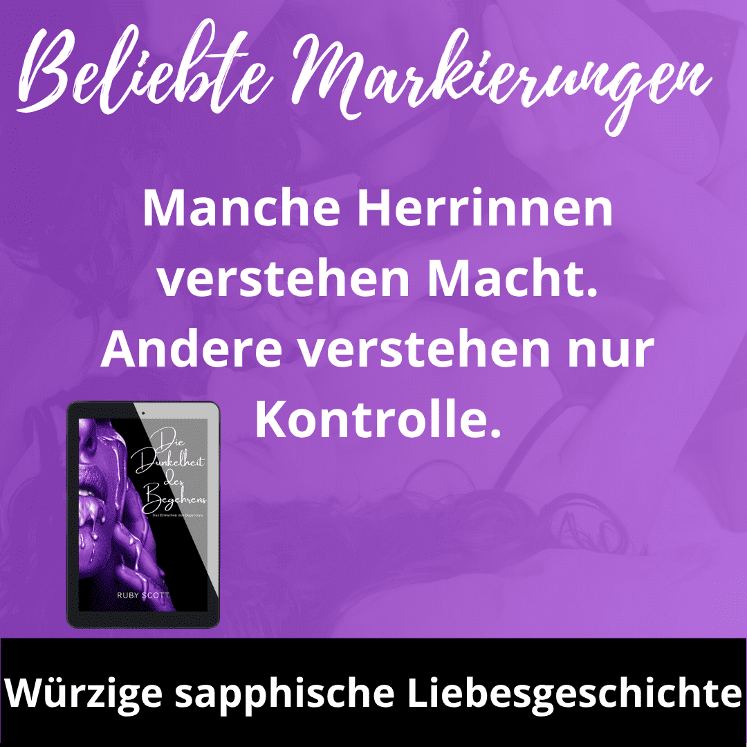 German-language promotional image for Die Dunkelheit des Begehrens by Ruby Scott with the quote "Manche Herrinnen verstehen Macht. Andere verstehen nur Kontrolle." Highlighted as a spicy sapphic love story from a UK-based lesbian fiction author.