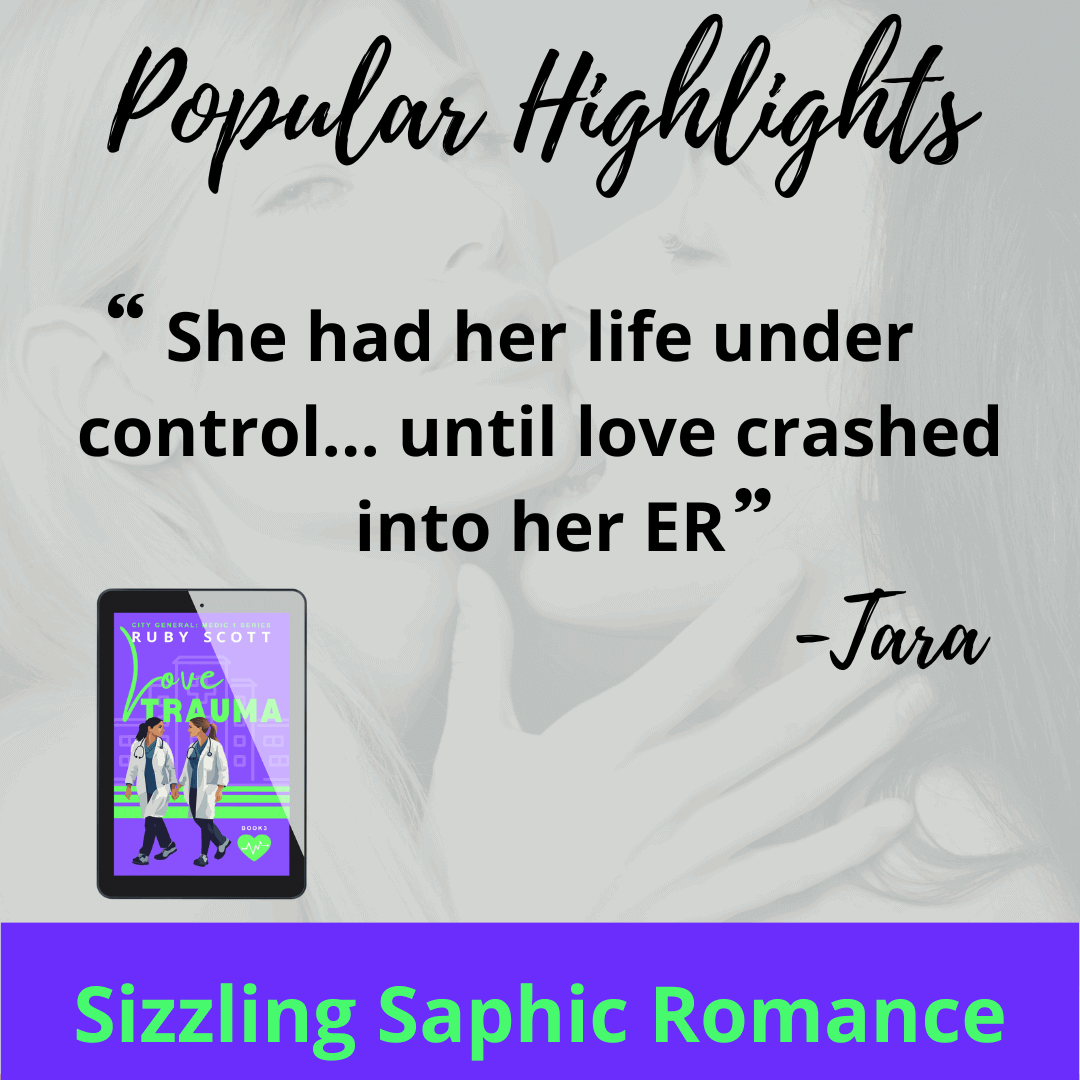 An irresistible quote from Ruby Scott’s Love Trauma — a lesbian medical romance book where a high-stakes ER turns into a heart-thumping lesbian love story, packed with the passion and tension of unforgettable lesbian fiction.