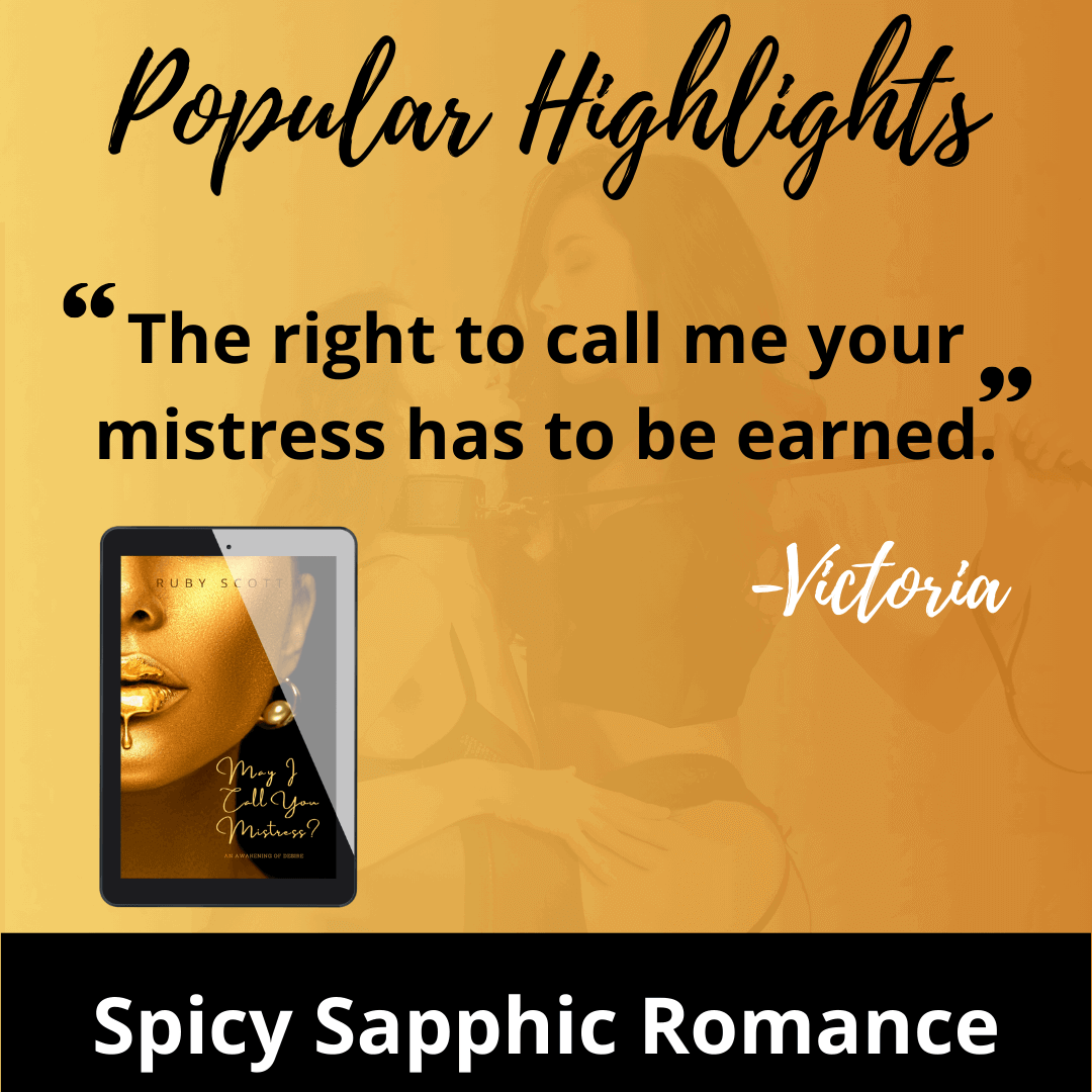 Spicy quote graphic from May I Call You Mistress? by erotic lesbian romance author Ruby Scott. A sensual lesbian romance book and deeply emotional lesbian love story that explores power, desire, and self-discovery in this bold piece of lesbian fiction