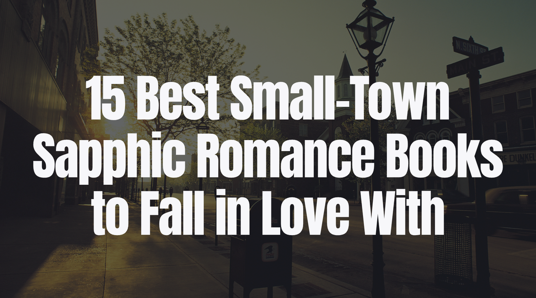 15 Best Small-Town Sapphic Romance Books to Fall in Love With