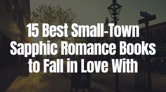 15 Best Small-Town Sapphic Romance Books to Fall in Love With
