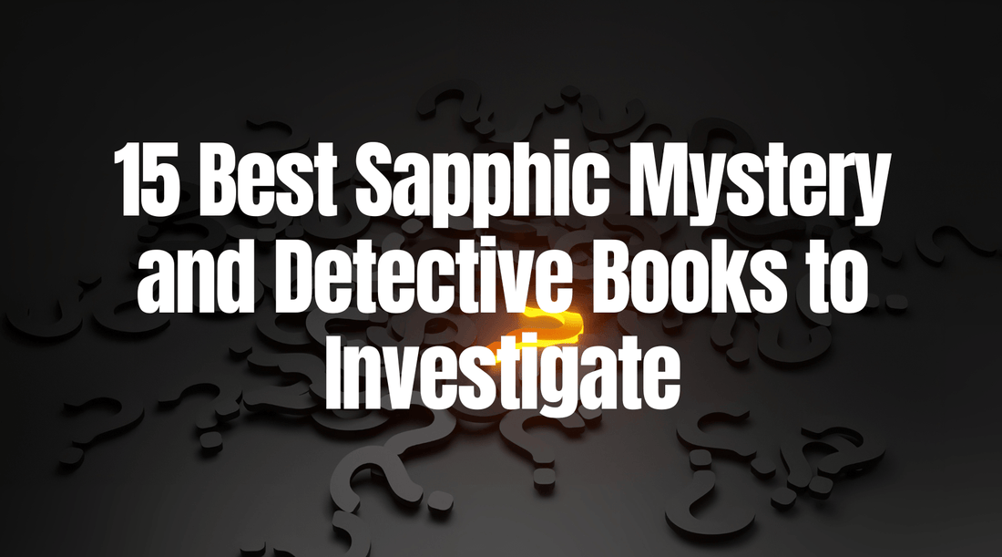 15 Best Sapphic Mystery and Detective Books to Investigate with a dark background and question marks.