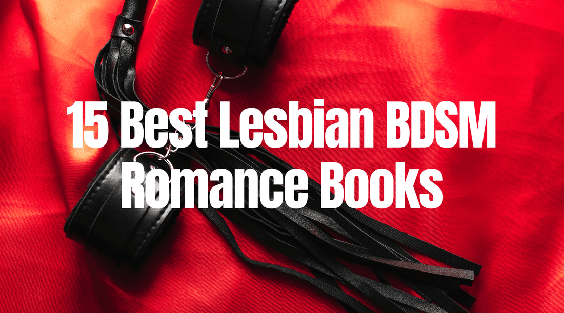 15 Best Lesbian BDSM Romance Books for Readers Who Love Power and Surrender