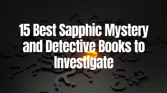 15 Best Sapphic Mystery and Detective Books to Investigate with a dark background and question marks.