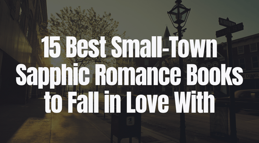 15 Best Small-Town Sapphic Romance Books to Fall in Love With