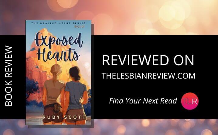 Cover of Exposed Hearts reviewed on The Lesbian Review, highlighting its engaging storytelling by Ruby Scott.