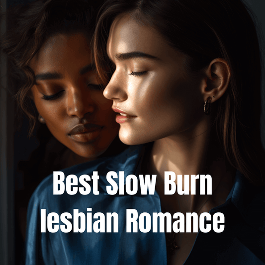 image of two women in an intimate embrace with text overlay of best slow burn lesbian romance books