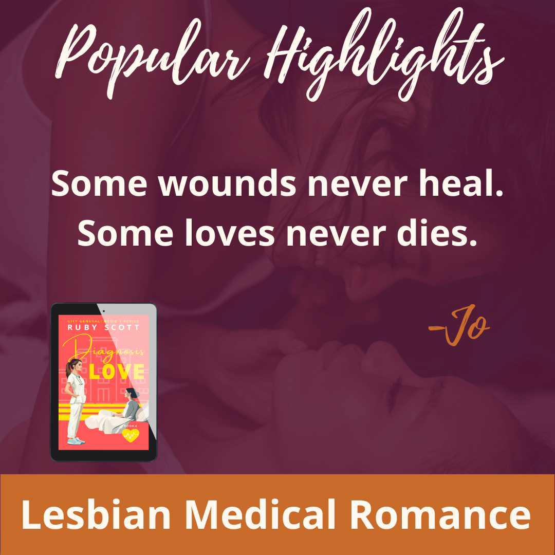 Popular highlights quote 'Some wounds never heal, some loves never die' from Diagnosis love City General Medic 1 sapphic medical romance by Ruby Scott