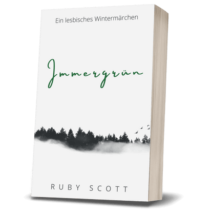 Ein lesbischer Liebesroman Immergrun book cover image featuring the paperback edition of Immergrun by Ruby Scott, representing a lesbian romance book, lesbian love story, and lesbian fiction by lesbian romance author Ruby Scott and lesbian romance fiction author Ruby Scott.