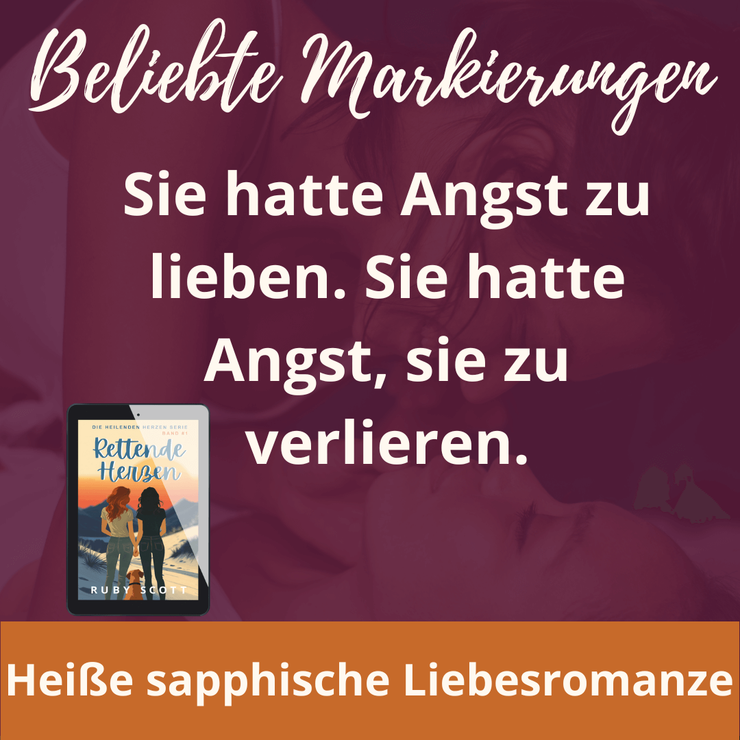 Ein lesbischer Liebesroman popular highlights quote image featuring a highlighted line from Rettende Herzen by Ruby Scott, representing a lesbian romance book, lesbian love story, and lesbian fiction by lesbian romance author Ruby Scott and lesbian romance fiction author Ruby Scott.