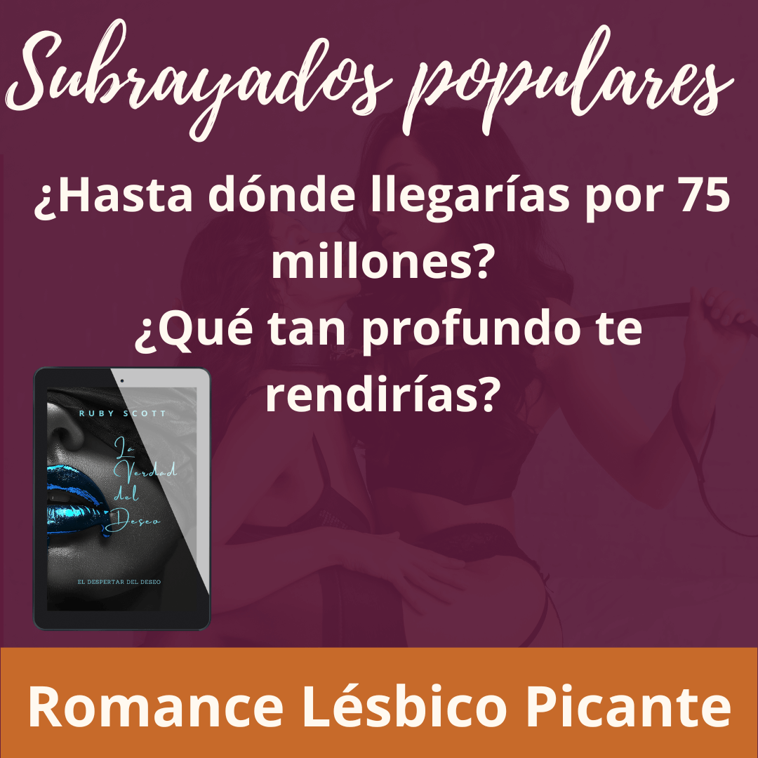 Romance Lésbico Erótico popular highlights quote image featuring a highlighted line from La Verdad del Deseo by Ruby Scott, representing a lesbian romance book, lesbian love story, and lesbian fiction by lesbian romance author Ruby Scott and lesbian romance fiction author Ruby Scott.