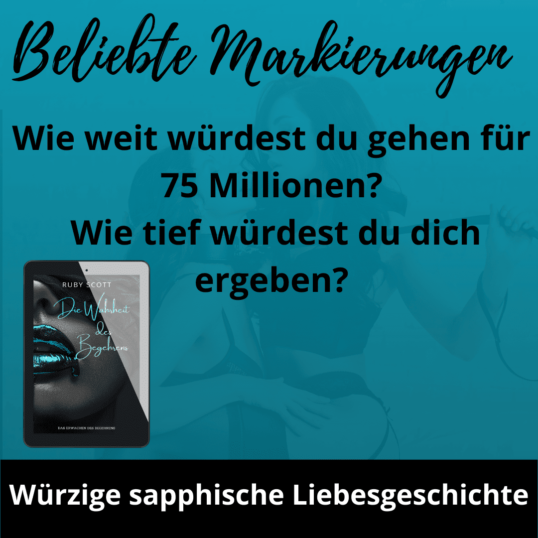 Promotional graphic for Die Wahrheit des Begehrens by lesbian romance fiction author Ruby Scott. German text reads: Beliebte Markierungen — Wie weit würdest du gehen für 75 Millionen? Wie tief würdest du dich ergeben? Würzige sapphische Liebesgeschichte. Includes the German cover of the lesbian romance book, a lesbian love story from the Awakening of Desire series.