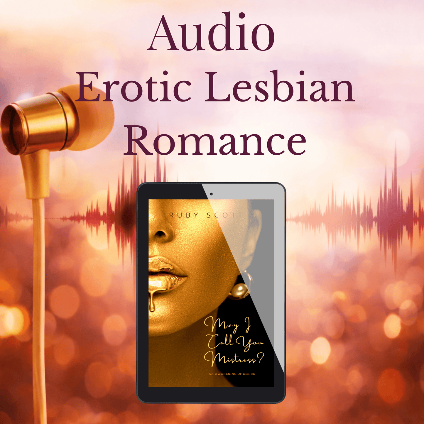 Erotic lesbian romance audiobooks may i call you mistress image featuring a tablet displaying an audiobook cover with audio wave elements by Ruby Scott
