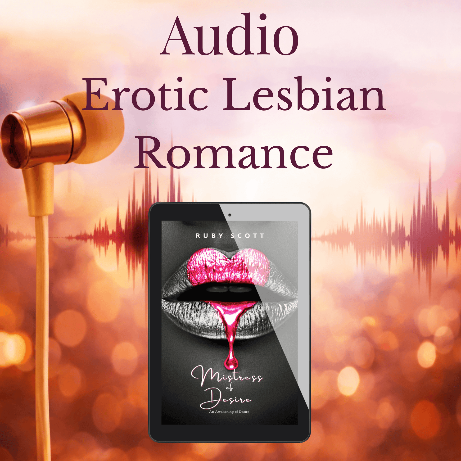 Erotic lesbian romance audiobooks mistress of desire image featuring a tablet displaying an audiobook cover with audio wave elements by Ruby Scott