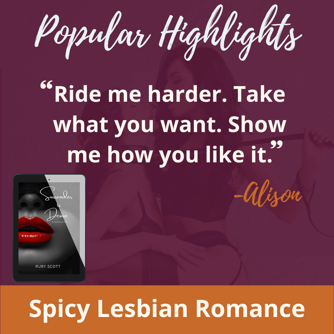 Erotic lesbian romance popular highlights quote image featuring a highlighted line from Surrender to Desire by Ruby Scott, representing a lesbian romance book, lesbian love story, and lesbian fiction by lesbian romance author Ruby Scott and lesbian romance fiction author Ruby Scott.
