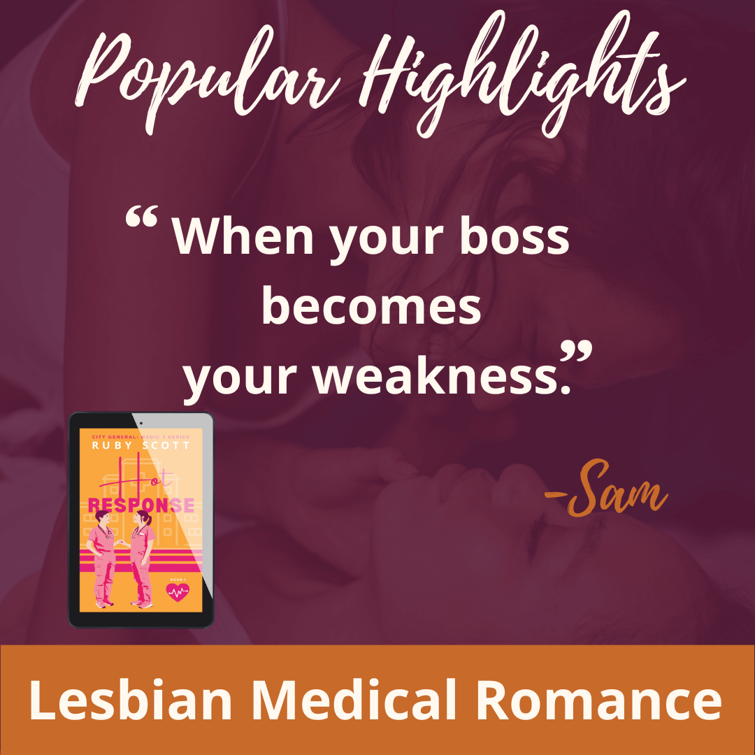 lesbian medical romance popular highlights quote image featuring a highlighted line from Hot Response by Ruby Scott, representing a lesbian romance book, lesbian love story, and lesbian fiction by lesbian romance author Ruby Scott and lesbian romance fiction author Ruby Scott.