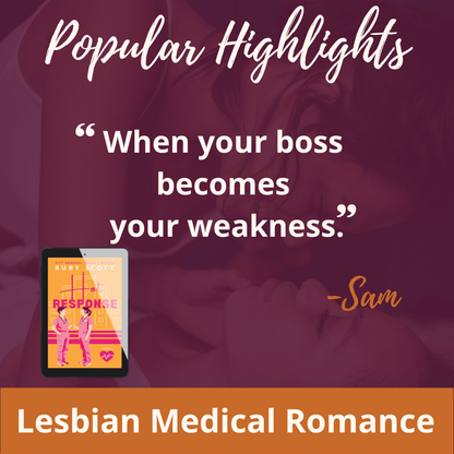 lesbian medical romance popular highlights quote image featuring a highlighted line from Hot Response by Ruby Scott, representing a lesbian romance book, lesbian love story, and lesbian fiction by lesbian romance author Ruby Scott and lesbian romance fiction author Ruby Scott.