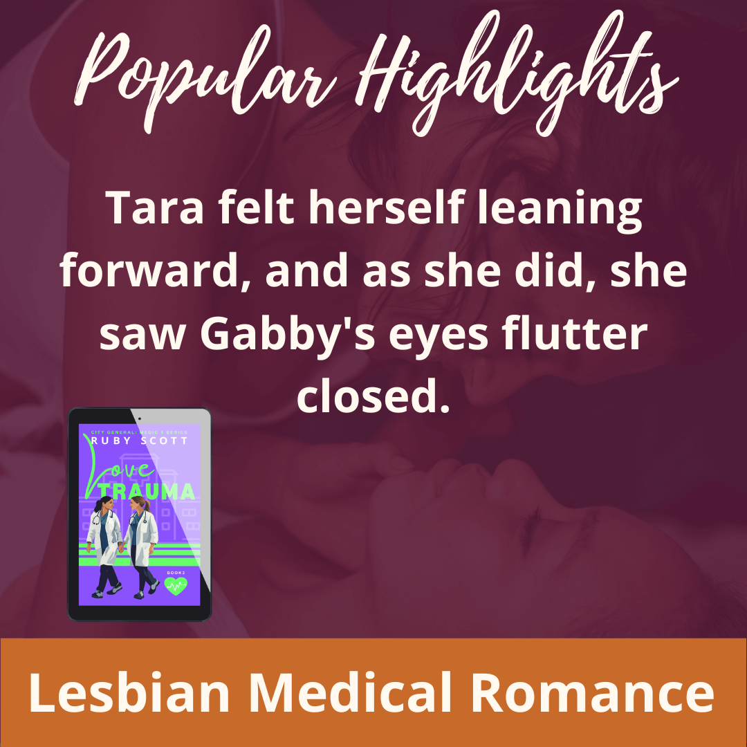 lesbian medical romance popular highlights quote image featuring a highlighted line from Love Trauma by Ruby Scott, representing a lesbian romance book, lesbian love story, and lesbian fiction by lesbian romance author Ruby Scott and lesbian romance fiction author Ruby Scott.