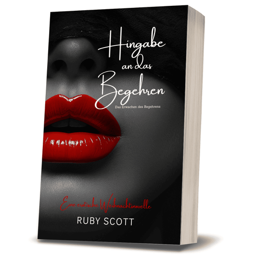 Paperback cover of Hingabe an das Begehren by lesbian romance author Ruby Scott, a lesbian romance book and lesbian love story. This German lesbian fiction Christmas novella shows striking red lips against a dark monochrome face with the subtitle Das Erwachen des Begehrens.