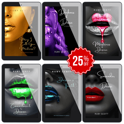 Promotional image for the Awakening of Desire series by erotic lesbian romance fiction author Ruby Scott, showing all six book covers with a 25% off discount label. Lesbian romance book, lesbian love story, lesbian fiction series featuring May I Call You Mistress?, Darkness of Desire, Mistress of Desire, Commitment to Desire, Desire’s Truth, and Surrender to Desire.