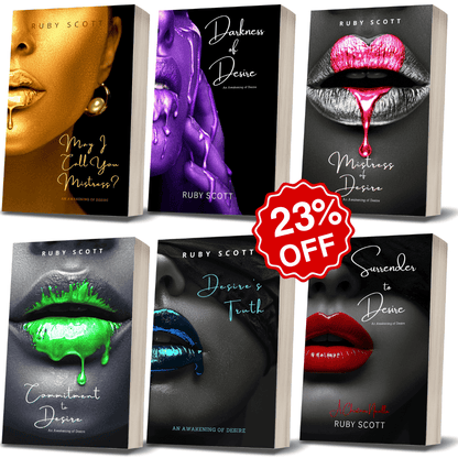 Promotional image for the Awakening of Desire paperback series by erotic lesbian romance fiction author Ruby Scott, showing all six book covers with a 23% off discount label. Lesbian romance book, lesbian love story, lesbian fiction series featuring May I Call You Mistress?, Darkness of Desire, Mistress of Desire, Commitment to Desire, Desire’s Truth, and Surrender to Desire.