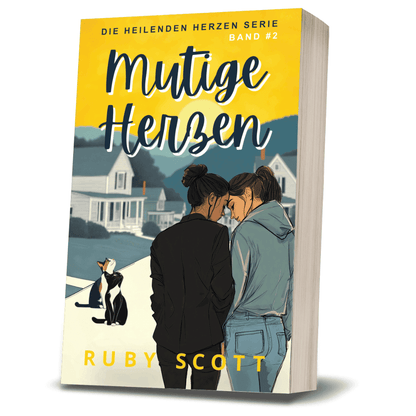 3D paperback of Mutige Herzen by lesbian romance author Ruby Scott, a small-town slow burn lesbian romance book and tender lesbian love story (lesbian fiction) in Die Heilenden Herzen Serie Band 2, showing two women touching foreheads on a suburban street while a black-and-white cat watches them, written by lesbian romance fiction author Ruby Scott.