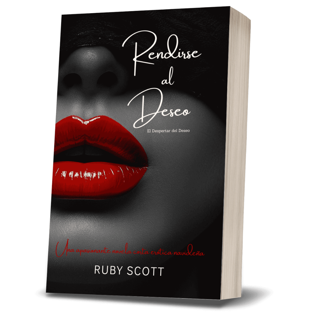Rendirse al Deseo book cover, apasionante novela corta erótica navideña de la serie El Despertar del Deseo por Ruby Scott