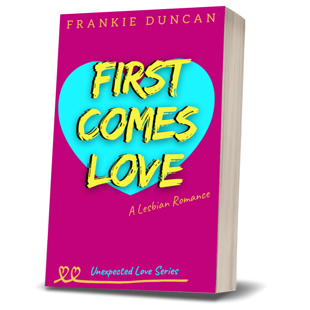 sapphic rom-com lesbian romance book cover image featuring the paperback edition of First comes love by Ruby Scott, representing a lesbian romance book, lesbian love story, and lesbian fiction by lesbian romance author Ruby Scott and lesbian romance fiction author Ruby Scott.