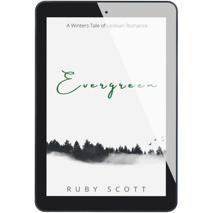 slow burn lesbian romance book cover image featuring the ebook edition of Evergreen by Ruby Scott, representing a lesbian romance book, lesbian love story, and lesbian fiction by lesbian romance author Ruby Scott and lesbian romance fiction author Ruby Scott.
