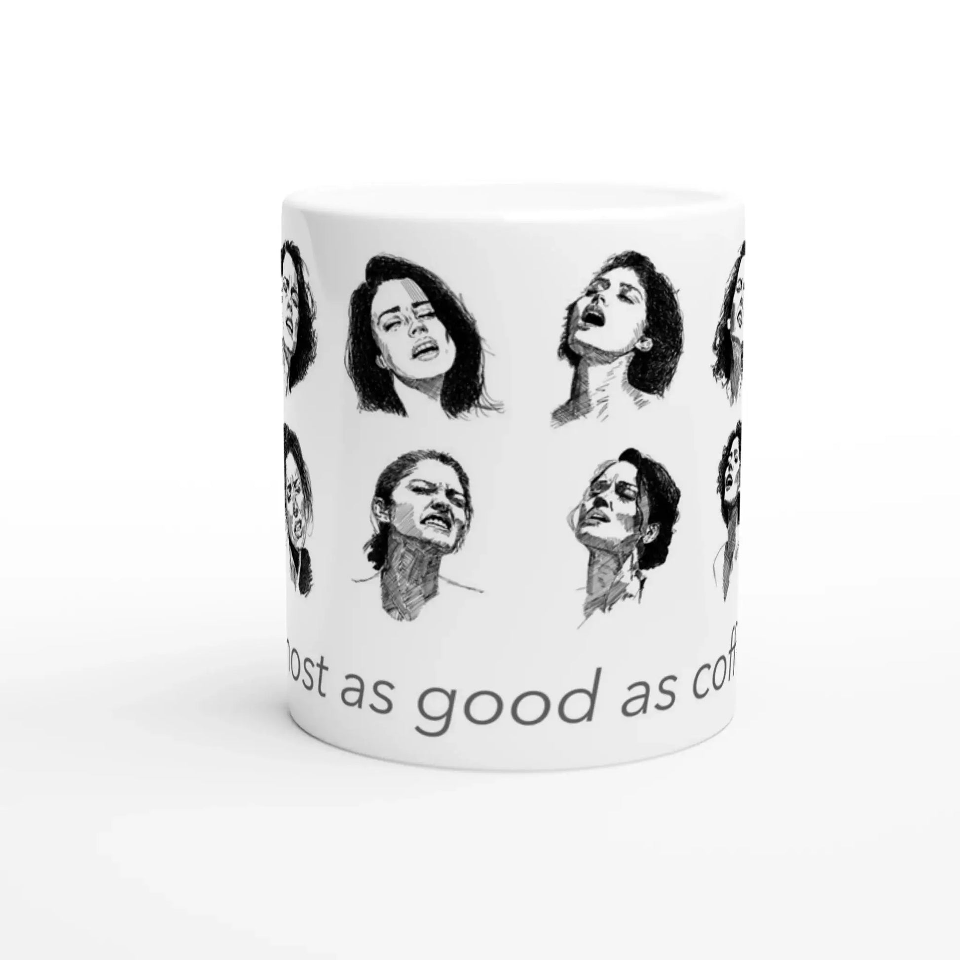 White ceramic mug featuring various expressive women and the phrase 'Almost as good as coffee!'